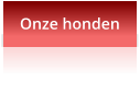 Onze honden